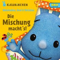 Die Mischung macht’s - Kikaninchen & Anni & Christian