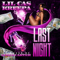 Last Night - Kreepa & Lil Cas
