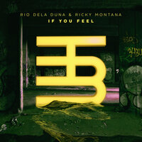 If You Feel - Rio Dela Duna & Ricky Montana