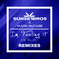 I'm Feeling It (In The Air) - Sunset Bros & Mark McCabe & Code Black