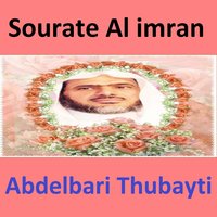 Sourate Al imran, Pt. 1 - Abdelbari Thubayti