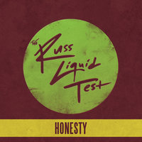 The Russ Liquid Test - Honesty - Russ Liquid
