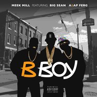 B Boy - Meek Mill & Big Sean & A$AP Ferg