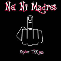 Nel Ni Madres - Raider TNK 913