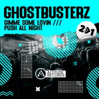Gimme Some Lovin - Ghostbusterz