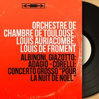 Concerto grosso in G Minor, Op. 6 No. 8 "Christmas Concerto": V. Allegro - Orchestre De Chambre De Toulouse & Louis Auriacombe & Арканджело Корелли