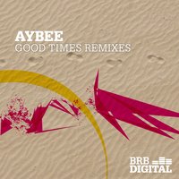 Good Times - Aybee