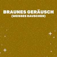 Braunes Weißes Rauschen - Entspannende Blume & Entspannende Medizin & Weißes Rauschen