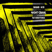 Night Crawl - Wasabi & M0B & Kieran Fowkes
