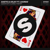 Queen of a Lonely Heart - Dastic & Arjay & Lourdiz