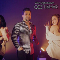 Qez Hamar - Vahe Soghomonyan