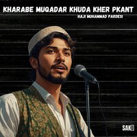 Kharabe Muqadar Khuda Kher Pkant - Haji Muhammad Pardesi