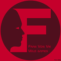 Wild Games - Fran Von Vie & Digital Mess