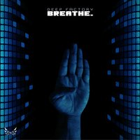 Breathe - Deep Factory