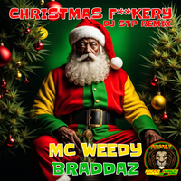 Christmas F**kery - MC Weedy & Braddaz & Dj Stp