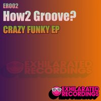 Crazy Crazy - How2 Groove