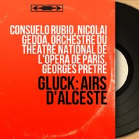 Alceste, Wq. 44, Act III, Scene 3: Récitaitf. "Grands dieux, soutenez mon courage !" (Alceste) - Georges Pretre & Orchestre du Théâtre National de l'Opéra de Paris & Consuelo Rubio & Кристоф Виллибальд Глюк