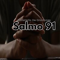Salmo 91 - Ministerio De Oraciones