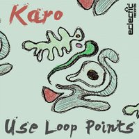 Use Loop Points - Karó