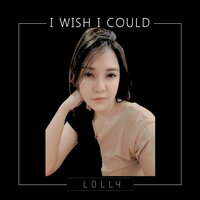 I Wish I Could - Lolly