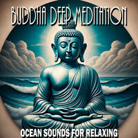 Ocean Sounds for Relaxing Pt.24 - Buddha Deep Meditation