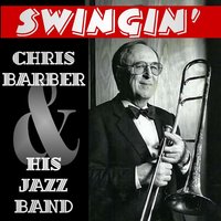 When The Saints Go Marching In - Chris Barber & His Jazz Band
