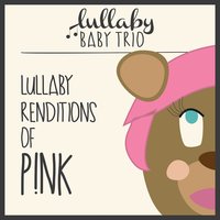 Just Like a Pill - Lullaby Baby Trio