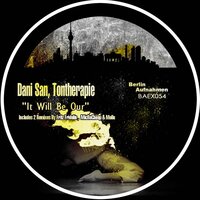 It Will Be Our - Dani San & Tontherapie & Microcheep