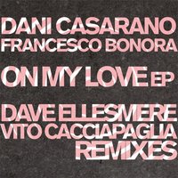 On My Love - Dani Casarano & Francesco Bonora