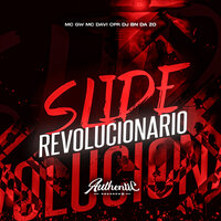 Slide Revolucionário - MC Davi Cpr & Authentic Records & DJ BN DA ZO & MC Gw