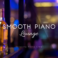 Passion Is Looking for You - Relaxing Piano Crew