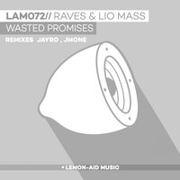 Wasted Promises - Raves & Lio Mass (IT)