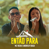 Então Para - MC Tocha & Andrielly Souza