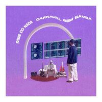 Carnaval Sem Samba - Reis do Nada