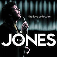 Let It Be Me - Tom Jones