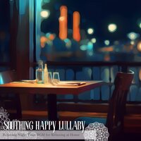 Restorative Healing - Soothing Happy Lullaby