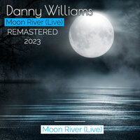 Moon River - Danny Williams