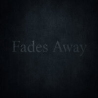 Fades Away - Theory