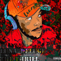 The Thrill - Luna Deluge