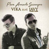Para Amarte Siempre - vika & Javy Campuzano