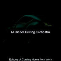 Sprightly Moods for Driving Home - Music for Driving Orchestra