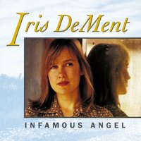 Fifty Miles Of Elbow Room - Iris DeMent