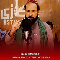 Khumar Badi Pa Stargo Ke O Satam - Zahir Mashokhel