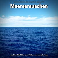 Autogenes Training in der Bucht - Meeresrauschen Wolfram Behling & Naturgeräusche & Meeresrauschen