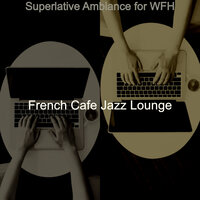 Astonishing Ambiance for Remote Work - French Cafe Jazz Lounge