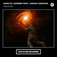 Greater - Narcyz & Kosner & Anouk Adriana