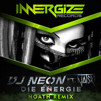 Die Energie - DJ Neon & Natski & Noath