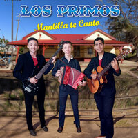 Mantilla te canto - Los Primos
