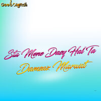 Sta Mene Dasy Hal Ta - Damsaz Marwat