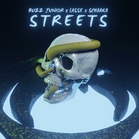Streets - Buzz Junior & Lasse & Schaaka